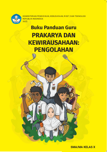 Cover Buku Panduan Guru Prakarya dan Kewirausahaan: Pengolahan untuk SMA/MA Kelas X