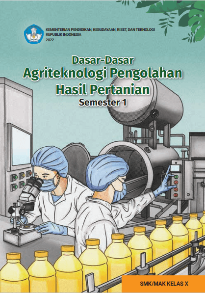 Cover Dasar - dasar Agriteknologi Pengelolaan Hasil untuk SMK/MAK Kelas X Semester 1
