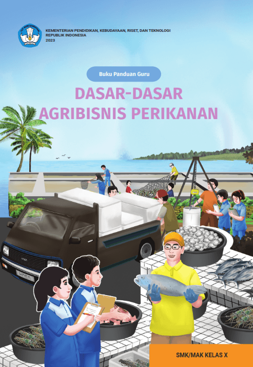 Cover Buku Panduan Guru Dasar-Dasar Agribisnis Perikanan untuk SMK/MAK Kelas X